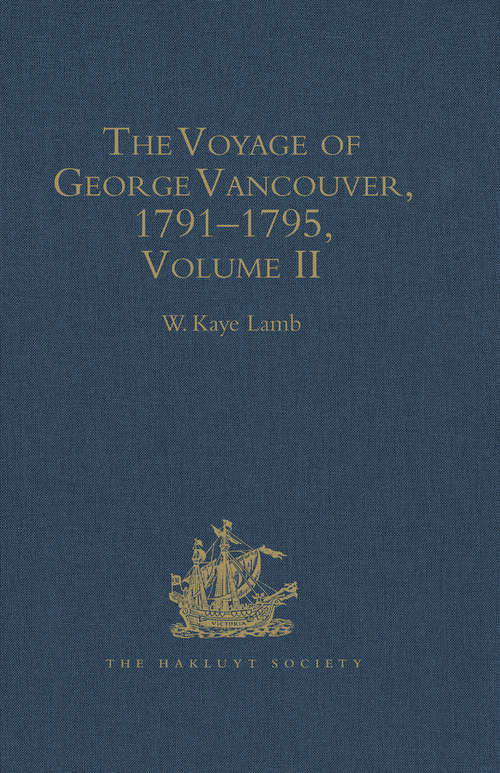 Book cover of The Voyage of George Vancouver, 1791 - 1795: Volume 2 (Hakluyt Society, Second Series)