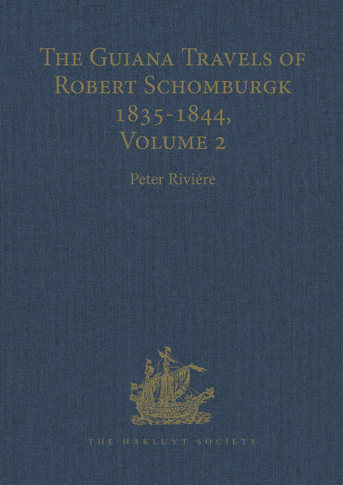 Book cover of The Guiana Travels of Robert Schomburgk Volume II The Boundary Survey, 1840–1844 (Hakluyt Society, Third Series)