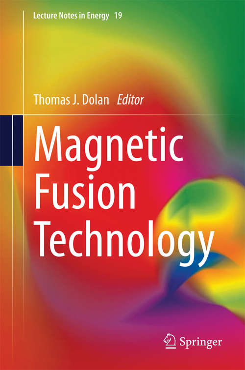 Book cover of Magnetic Fusion Technology (2013) (Lecture Notes in Energy #19)