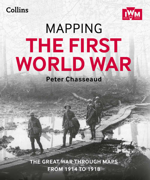 Book cover of Mapping the First World War: The Great War Through Maps From 1914-1918 (ePub edition)