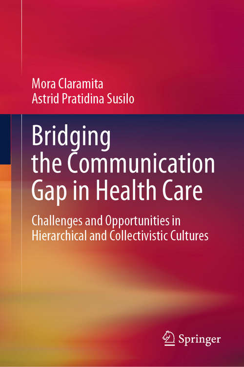 Book cover of Bridging the Communication Gap in Health Care: Challenges and Opportunities in Hierarchical and Collectivistic Cultures