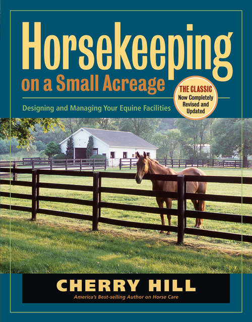 Book cover of Horsekeeping on a Small Acreage: Designing and Managing Your Equine Facilities