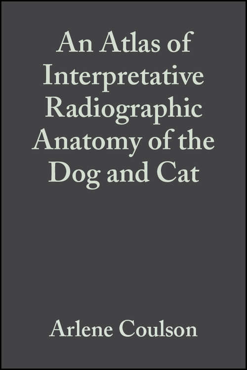 Book cover of An Atlas of Interpretative Radiographic Anatomy of the Dog and Cat