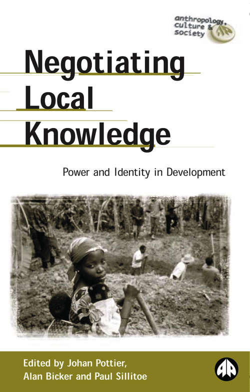 Book cover of Negotiating Local Knowledge: Power and Identity in Development (Anthropology, Culture and Society)