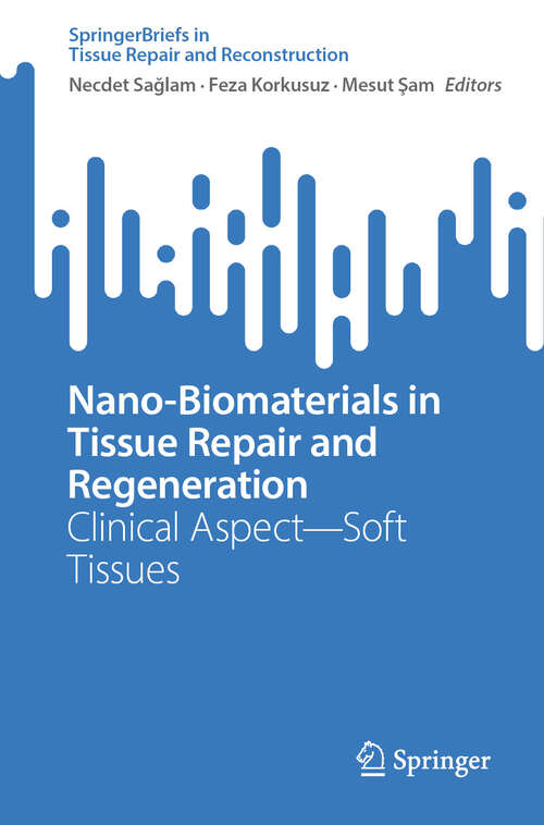 Book cover of Nano-Biomaterials in Tissue Repair and Regeneration: Clinical Aspect—Soft Tissues (2024) (Tissue Repair and Reconstruction)