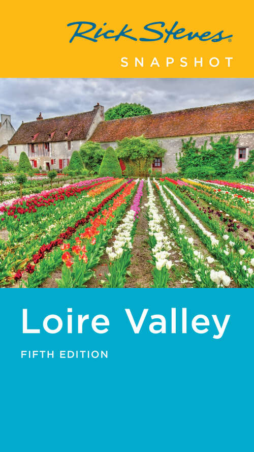 Book cover of Rick Steves Snapshot Loire Valley (5) (Rick Steves Snapshot)