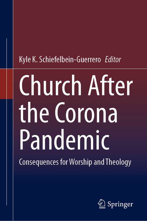 Book cover of Church After the Corona Pandemic: Consequences for Worship and Theology (1st ed. 2023)