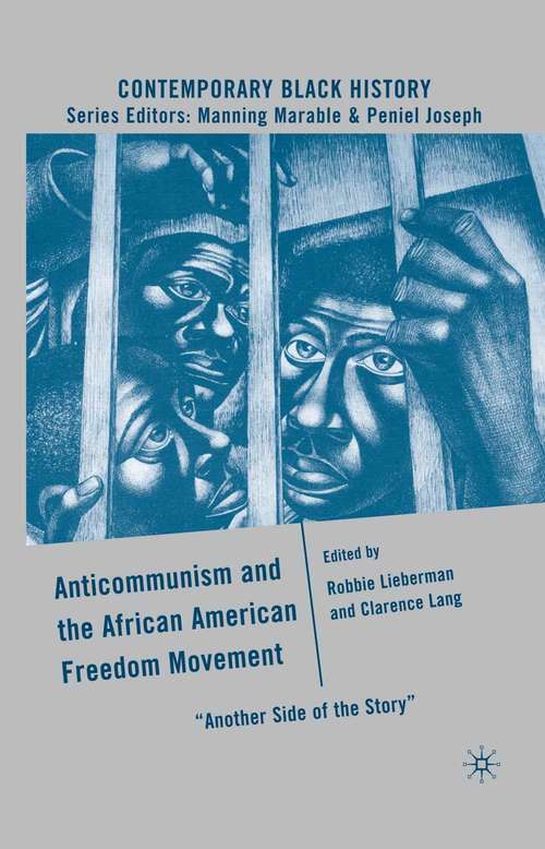 Book cover of Anticommunism and the African American Freedom Movement: Another Side of the Story (2009) (Contemporary Black History)