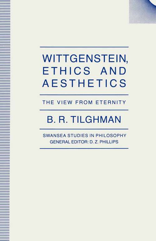 Book cover of Wittgenstein, Ethics and Aesthetics: The View from Eternity (1st ed. 1991) (Swansea Studies in Philosophy)