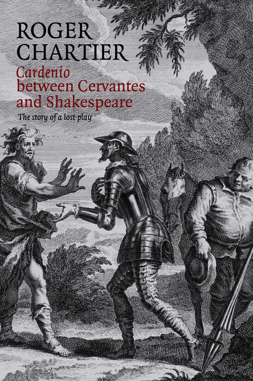 Book cover of Cardenio between Cervantes and Shakespeare: The Story of a Lost Play