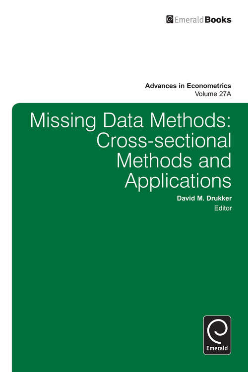 Book cover of Missing Data Methods: Cross-Sectional Methods and Applications (Advances in Econometrics: 27, Part A)