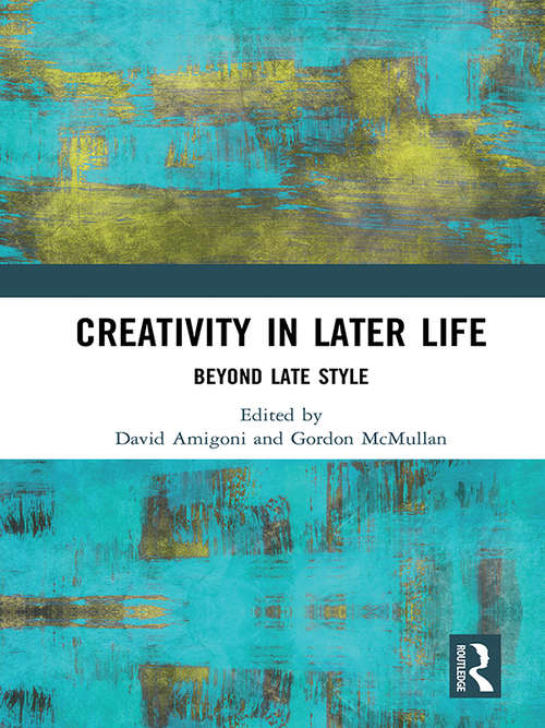 Book cover of Creativity in Later Life: Beyond Late Style