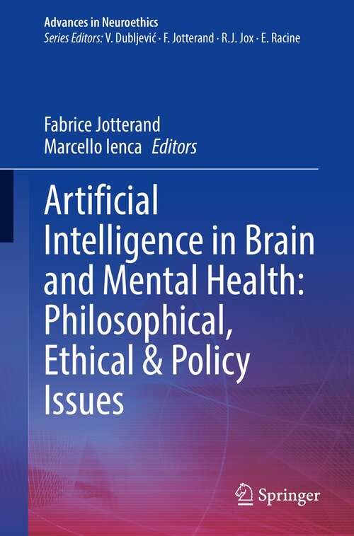Book cover of Artificial Intelligence in Brain and Mental Health: Philosophical, Ethical & Policy Issues (1st ed. 2021) (Advances in Neuroethics)