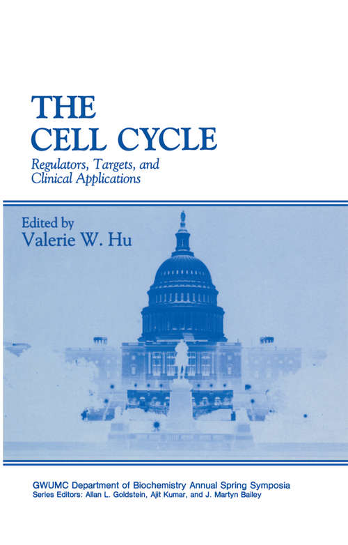 Book cover of The Cell Cycle: Regulators, Targets, and Clinical Applications (1994) (Gwumc Department of Biochemistry and Molecular Biology Annual Spring Symposia)