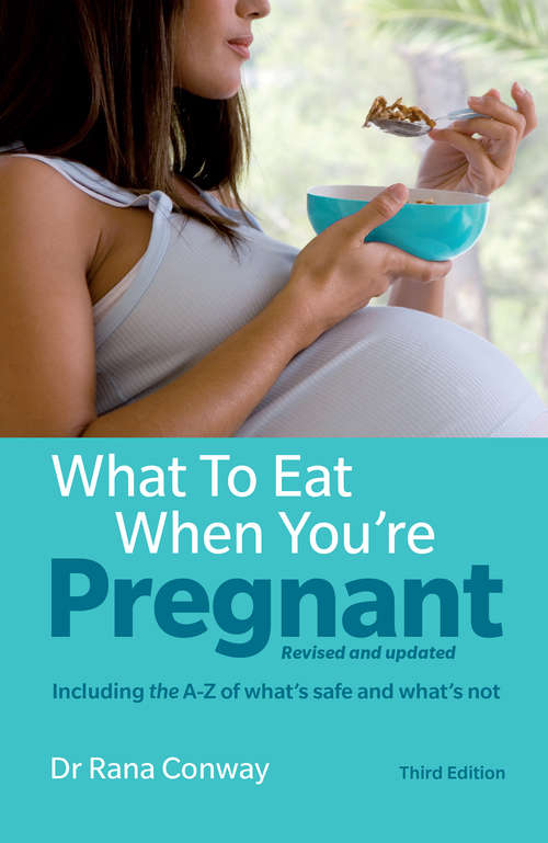 Book cover of What to Eat When You're Pregnant: Revised And Updated (Including The A-Z Of What'S Safe And What'S Not) (3)