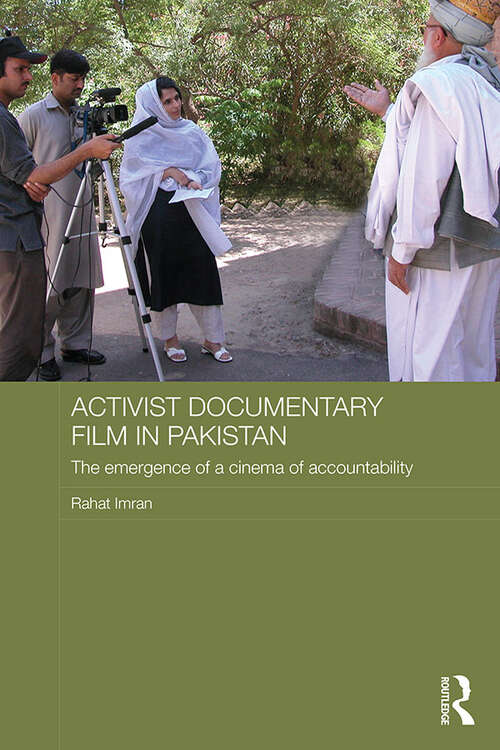 Book cover of Activist Documentary Film in Pakistan: The Emergence of a Cinema of Accountability (Routledge Contemporary South Asia Series)