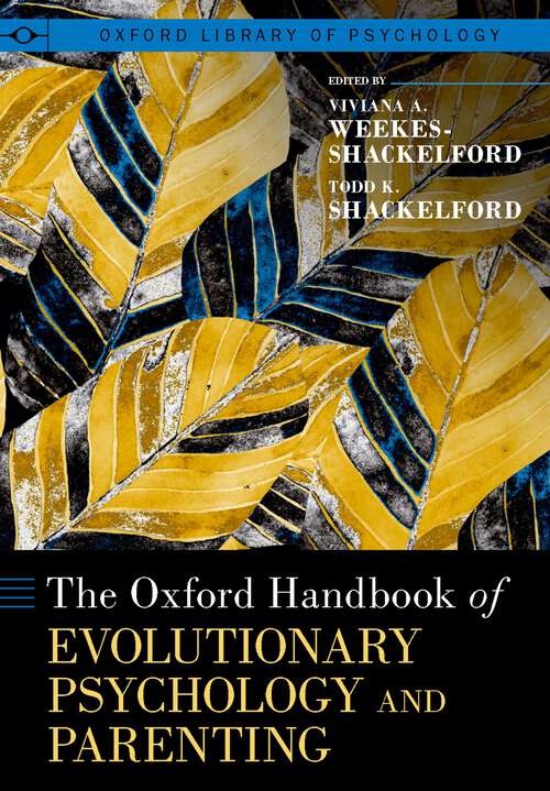 Book cover of The Oxford Handbook of Evolutionary Psychology and Parenting (Oxford Library of Psychology)