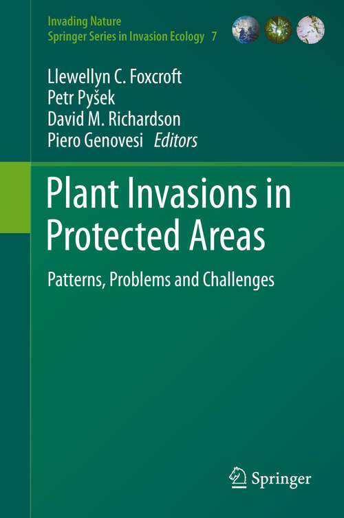 Book cover of Plant Invasions in Protected Areas: Patterns, Problems and Challenges (2013) (Invading Nature - Springer Series in Invasion Ecology #7)