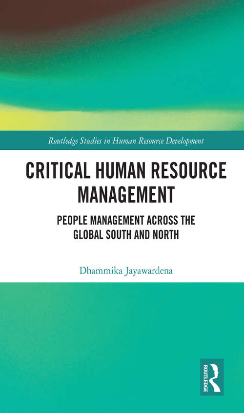 Book cover of Critical Human Resource Management: People Management Across the Global South and North (Routledge Studies in Human Resource Development)