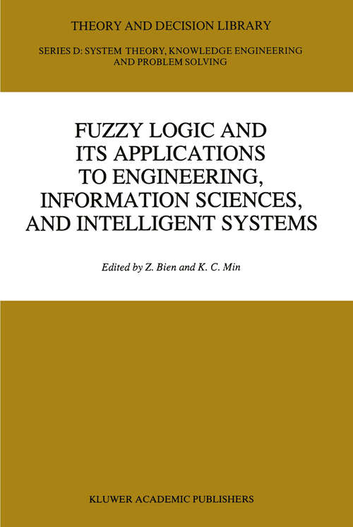 Book cover of Fuzzy Logic and its Applications to Engineering, Information Sciences, and Intelligent Systems (1995) (Theory and Decision Library D: #16)