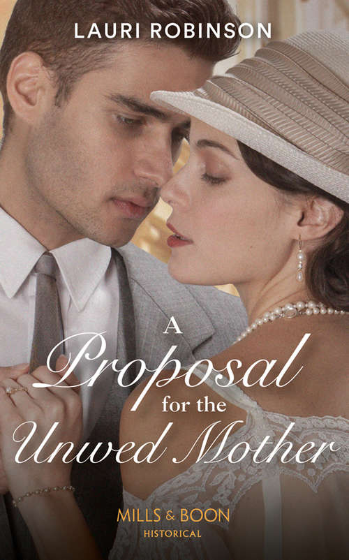 Book cover of A Proposal For The Unwed Mother (ePub edition) (Twins of the Twenties #2)