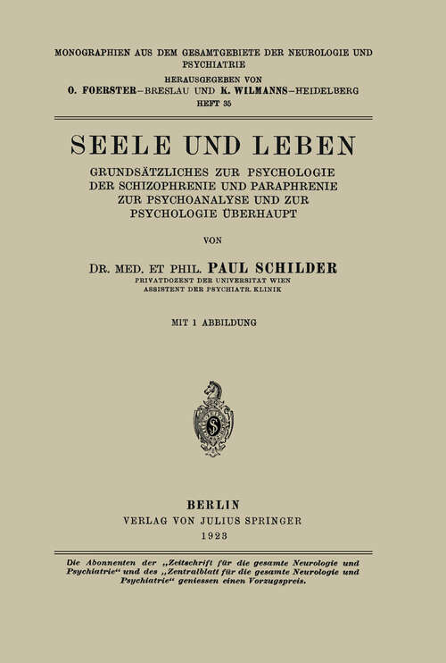 Book cover of Seele und Leben: Grundsätzliches zur Psychologie der Schizophrenie und Paraphrenie zur Psychoanalyse und zur Psychologie Überhaupt (1923) (Monographien aus dem Gesamtgebiete der Neurologie und Psychiatrie #35)