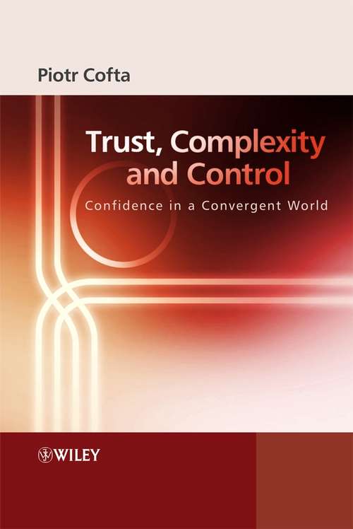 Book cover of Trust, Complexity and Control: Confidence in a Convergent World