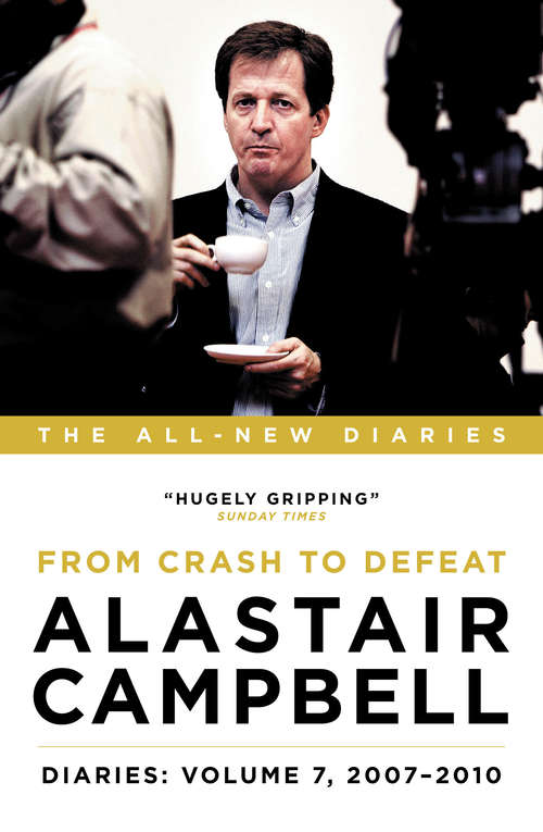 Book cover of Alastair Campbell Diaries: From Crash to Defeat, 2007-2010