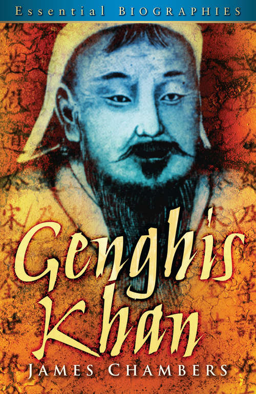 Book cover of Genghis Khan: Essential Biographies (Essential Biographies Ser.)