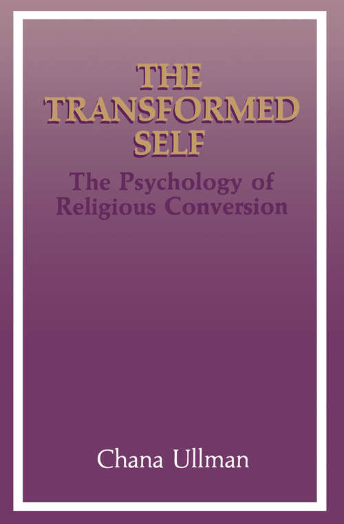 Book cover of The Transformed Self: The Psychology of Religious Conversion (1989) (Emotions, Personality, and Psychotherapy)