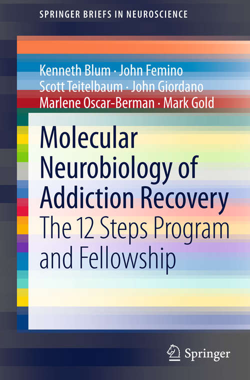 Book cover of Molecular Neurobiology of Addiction Recovery: The 12 Steps Program and Fellowship (2013) (SpringerBriefs in Neuroscience)