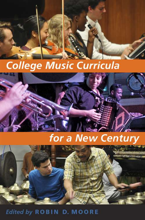 Book cover of COLLEGE MUSIC CURRICULA FOR A NEW CENT C