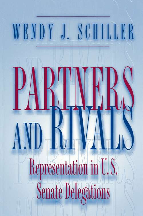 Book cover of Partners and Rivals: Representation in U.S. Senate Delegations