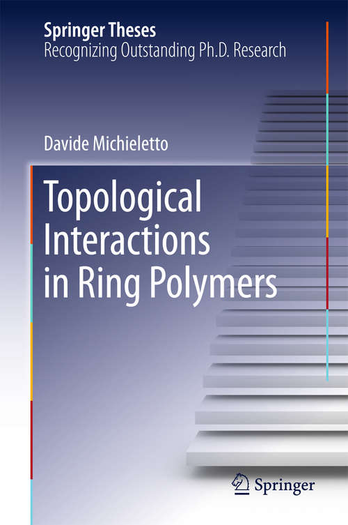 Book cover of Topological Interactions in Ring Polymers (1st ed. 2016) (Springer Theses)