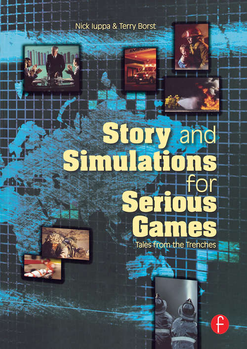 Book cover of Story and Simulations for Serious Games: Tales from the Trenches