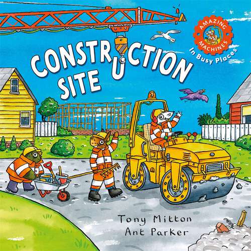 Book cover of Amazing Machines In Busy Places: Construction Site (Amazing Machines #6)