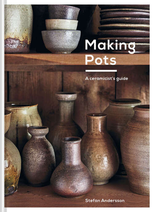 Book cover of Making Pots: A Ceramicist's Guide (ePub edition)