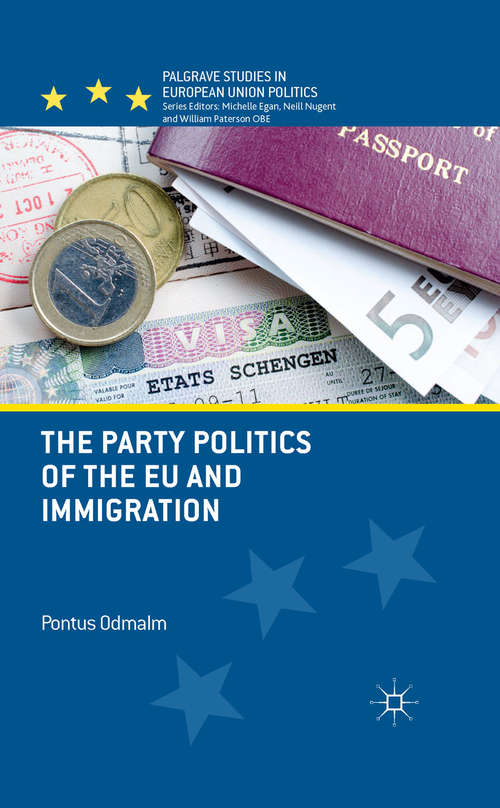 Book cover of The Party Politics of the EU and Immigration (2014) (Palgrave Studies in European Union Politics)