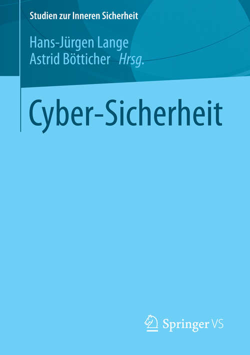 Book cover of Cyber-Sicherheit (2015) (Studien zur Inneren Sicherheit #18)