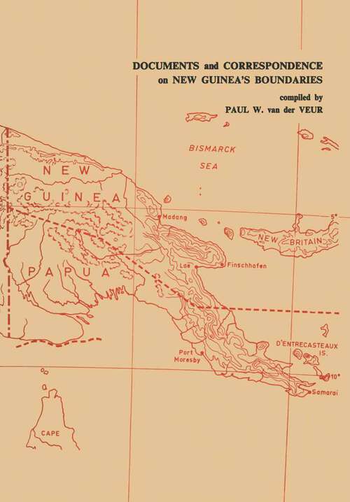 Book cover of Documents and Correspondence on New Guinea’s Boundaries (1966)