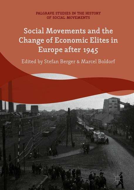 Book cover of Social Movements and the Change of Economic Elites in Europe after 1945 (Palgrave Studies in the History of Social Movements)