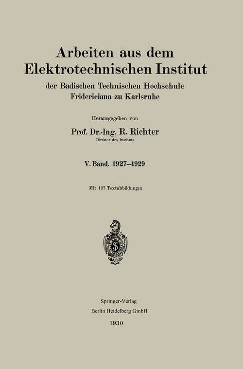 Book cover of Arbeiten aus dem Elektrotechnischen Institut der Badischen Technischen Hochschule Fridericiana zu Karlsruhe: V. Band. 1927–1929 (1930)