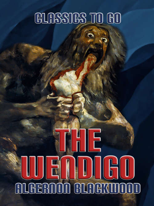 Book cover of The Wendigo: Large Print (Classics To Go)