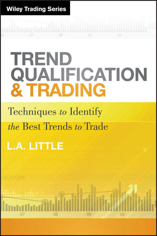 Book cover of Trend Qualification and Trading: Techniques To Identify the Best Trends to Trade (2) (Wiley Trading #497)