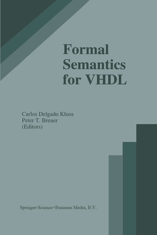 Book cover of Formal Semantics for VHDL (1995) (The Springer International Series in Engineering and Computer Science #307)