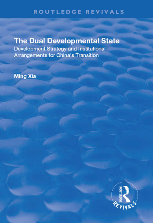 Book cover of The Dual Developmental State: Development Strategy and Institutional Arrangements for China's Transition