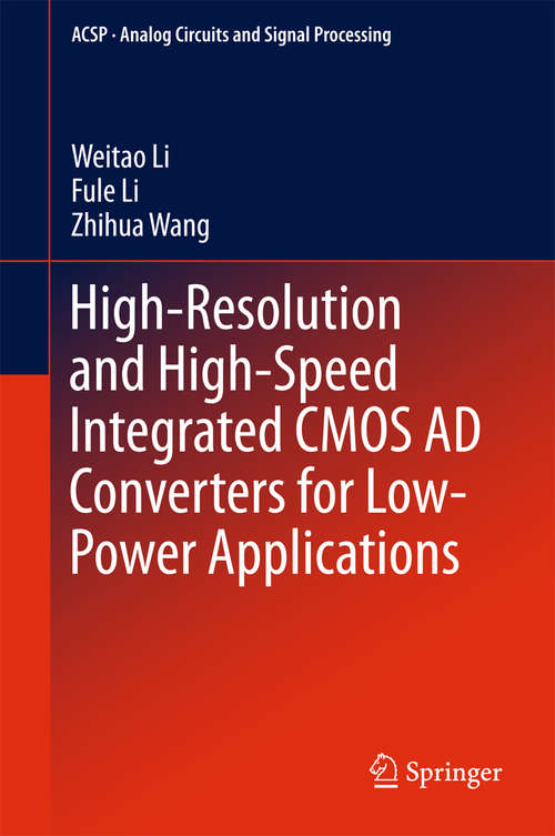 Book cover of High-Resolution and High-Speed Integrated CMOS AD Converters for Low-Power Applications (Analog Circuits and Signal Processing)