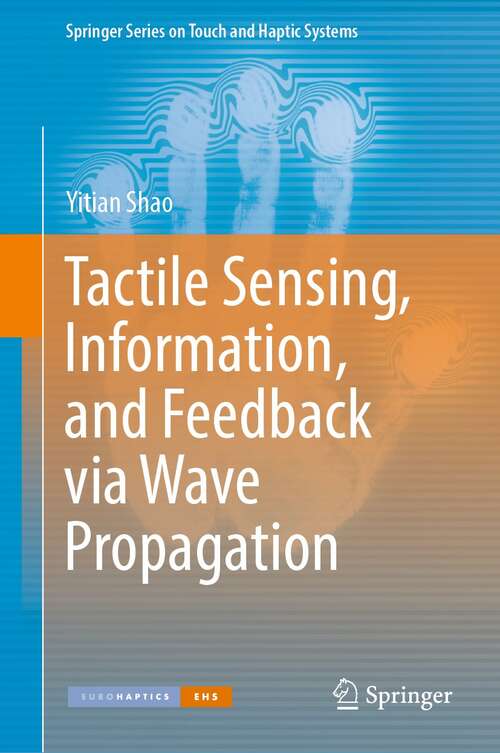 Book cover of Tactile Sensing, Information, and Feedback via Wave Propagation (1st ed. 2022) (Springer Series on Touch and Haptic Systems)