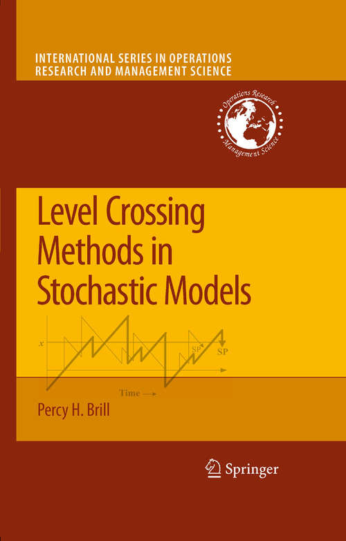 Book cover of Level Crossing Methods in Stochastic Models (2008) (International Series in Operations Research & Management Science #123)