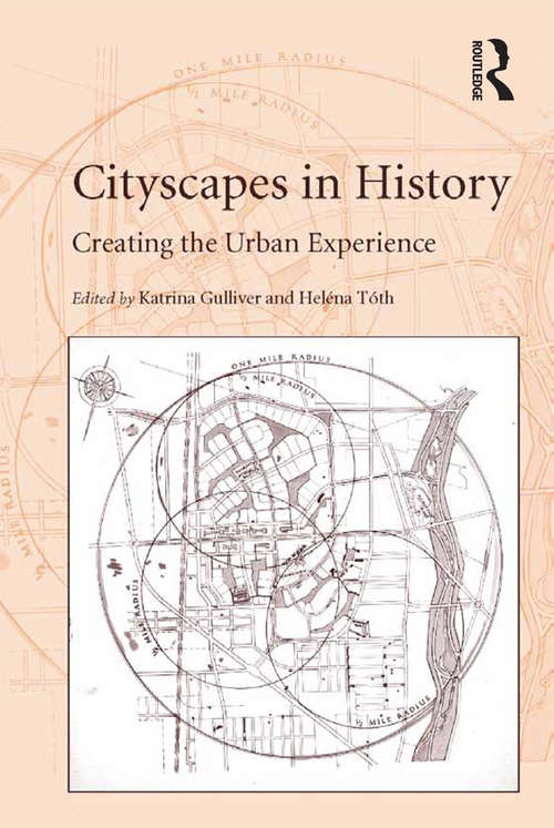 Book cover of Cityscapes in History: Creating the Urban Experience